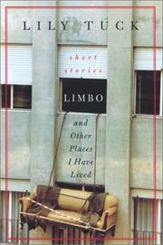Cover of Limbo, and Other Places I Have Lived by Lily Tuck