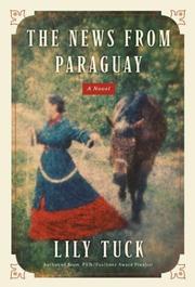 Front cover of The news from Paraguay by Lily Tuck