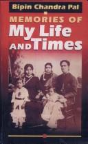 Front cover of Memories of my life and times by Bipin Chandra Pal