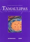 Cover of LA Cocina Familiar En El Estado De Tamaulipas (Cocina Familiar) by Alfonso De Maria Y Campos