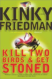 Front cover of Kill Two Birds & Get Stoned by Kinky Friedman