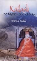 Front cover of Kailash ; The Mystic Land of Shiva by Krishna Yadav