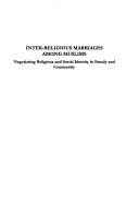 Cover of Inter-Religious Marriages Among Muslims ; Negotiating Religious and Social Identity in Family and Community by Abdullahi A. An-Na'im