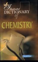 Front cover of The Illustrated Dictionary of Chemistry by Unknown