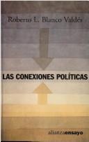 Front cover of Conexiones Politicas, Las by Roberto L. Blanco Valdes