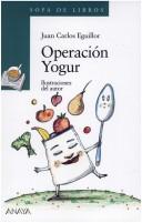 Front cover of Operacion Yogur by Juan Carlos Eguillor