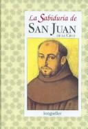 Cover of La Sabiduria De San Juan De La Cruz/ The Wisdom of San Juan De la Cruz (La Sabiduria De .../the Wisdom of ...) by San Juan de La Cruz