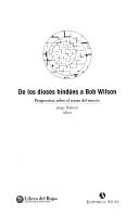 Front cover of De los dioses hindúes a Bob Wilson by Congreso Argentino Internacional de Teatro Comparado (1st 2003 Buenos Aires, Argentina)