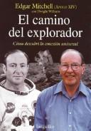 Front cover of Camino del Explorador, El - Como Descubri La Conexion Universal by Edgar, PhD Mitchell