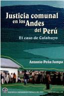 Front cover of Justicia comunal en los Andes del Peru by Antonio Pena Jumpa
