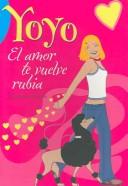 Front cover of El Amor Te Vuelve Rubia/Love Turns You Blond (Yoyo) by Hortense Ullrich