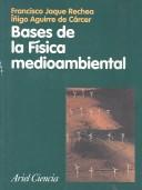Front cover of Bases De LA Fisica Medioambiental by Francisco Jaque Rechea