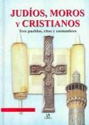 Front cover of Judios, moros y cristianos by Pastora Barahona