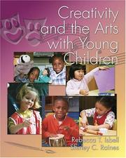 Front cover of Creativity and the arts with young children by Rebecca T. Isbell
