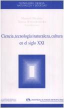 Front cover of Ciencia, Tecnologia/Naturaleza, Cultura En El Siglo XXI by M. Medina