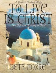 Cover of To Live Is Christ by Beth Moore