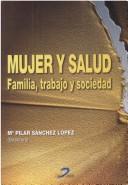 Front cover of Mujer Y Salud Familia, Trabajo Y Sociedad by Lopez Maria P. Sanchez
