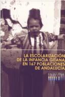 Front cover of La Escolarizacion de La Infancia Gitana En 167 Poblaciones de Andalucia by Anna; Gimenez