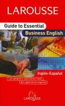 Front cover of Larousse Guide to Essential Business English by Barbara Campbell