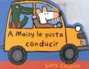 Front cover of A Maisy Le Gusta Conducir by Lucy Cousins