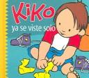 Cover of Kiko ya se viste solo (Kiko series) by Salva Lenam