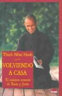 Cover of Volviendo a Casa : El camino comun de Buda y Jesus / Going Home : Jesus and Buddha As Brothers by Thích Nhất Hạnh