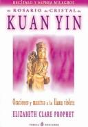 Cover of El Rosario De Cristal Kuan Yin by Elizabeth Clare Prophet