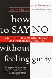 Cover of How to say no without feeling guilty : and say yes to more time, more joy, and what matters most to you by Patti Breitman