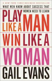 Front cover of Play Like a Man, Win Like a Woman by Gail Evans