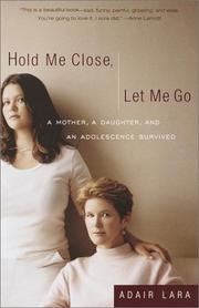 Front cover of Hold Me Close, Let Me Go by Adair Lara