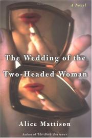 Front cover of The wedding of the two-headed woman by Alice Mattison
