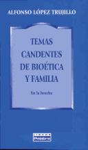 Cover of Temas candentes de bioética y familia by Alfonso López Trujillo