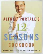 Front cover of Alfred Portale's 12 seasons cookbook by Unknown