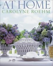 Front cover of At Home with Carolyne Roehm by Carolyne Roehm
