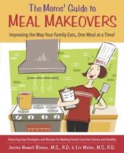 Front cover of The moms' guide to meal makeovers by Janice Newell Bissex