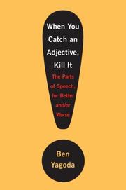 Cover of When You Catch an Adjective, Kill It by Ben Yagoda