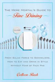 Cover of The mere mortal's guide to fine dining by Colleen Rush