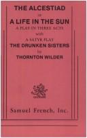 Front cover of The Alcestiad, or, A life in the sun by Thornton Wilder