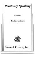 Cover of Relatively speaking by Alan Ayckbourn