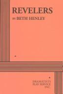 Cover of Revelers by Beth Henley