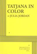 Front cover of Tatjana in color by Julia Jordan