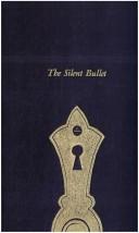 Cover of The silent bullet by Arthur B. Reeve