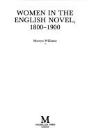 Front cover of Women in the English novel, 1800-1900 by Merryn Williams