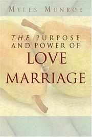 Front cover of The Purpose and Power of Love & Marriage by Myles Munroe