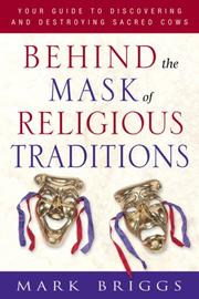 Front cover of Behind the Mask of Religious Traditions by Mark Briggs