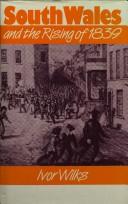 Cover of South Wales and the rising of 1839 by Ivor Wilks