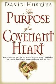 Front cover of The Purpose of a Covenant Heart by David Huskins