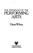 Front cover of The psychology of the performing arts by Glenn D. Wilson