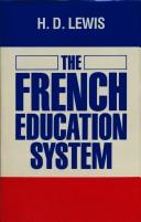Cover of The French education system by H. D. Lewis