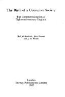 Front cover of The birth of a consumer society by Neil McKendrick